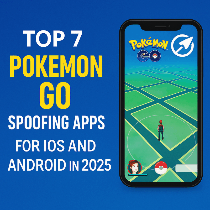 top 7 pokemon go spoofing apps